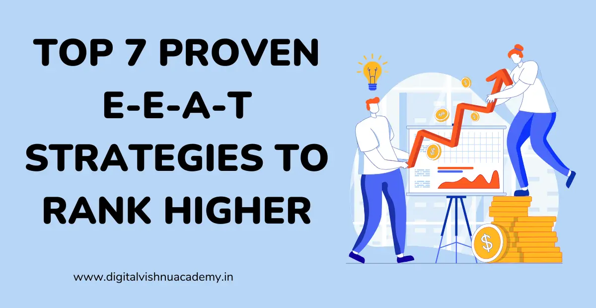 Top 7 Proven E-E-A-T Strategies to Rank Higher